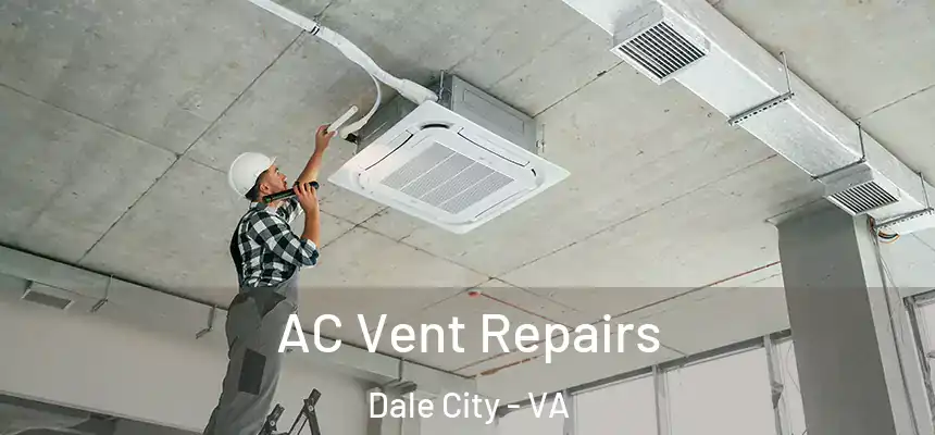 AC Vent Repairs Dale City - VA