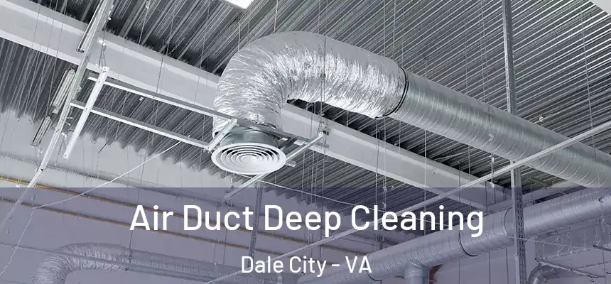 Air Duct Deep Cleaning Dale City - VA