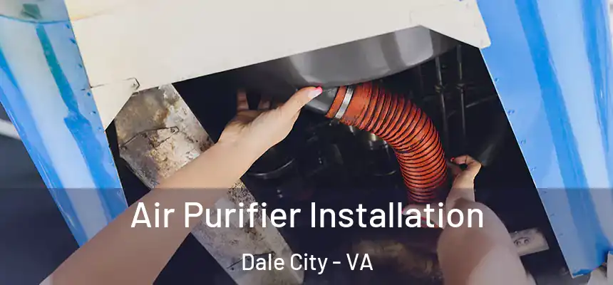 Air Purifier Installation Dale City - VA