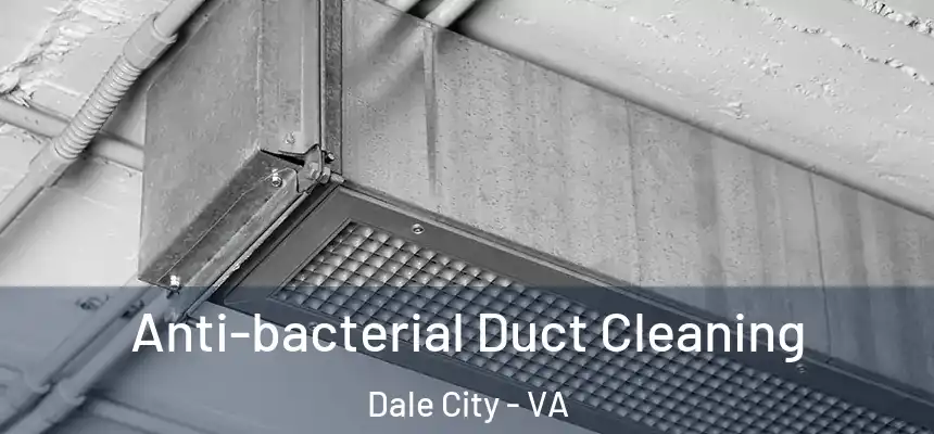 Anti-bacterial Duct Cleaning Dale City - VA