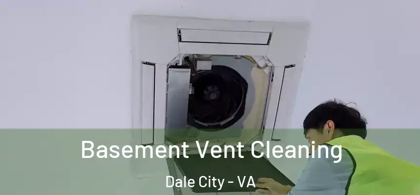 Basement Vent Cleaning Dale City - VA