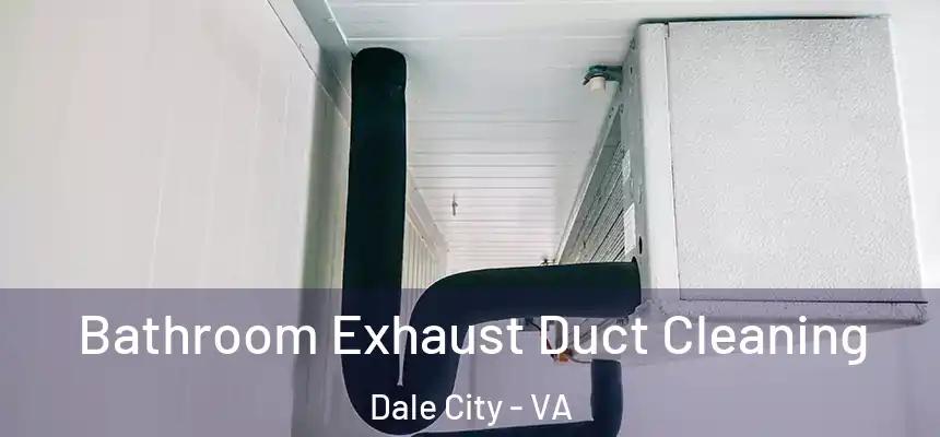 Bathroom Exhaust Duct Cleaning Dale City - VA