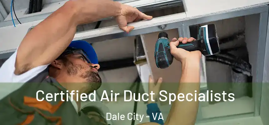 Certified Air Duct Specialists Dale City - VA