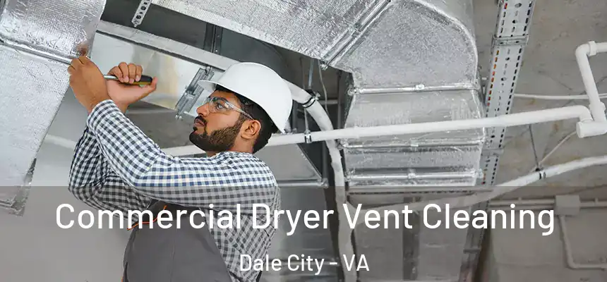 Commercial Dryer Vent Cleaning Dale City - VA