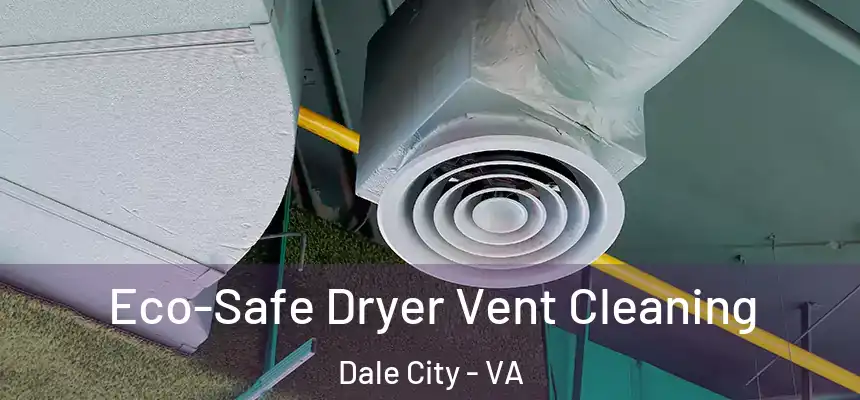 Eco-Safe Dryer Vent Cleaning Dale City - VA