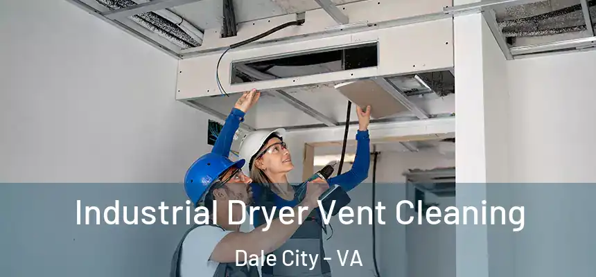 Industrial Dryer Vent Cleaning Dale City - VA