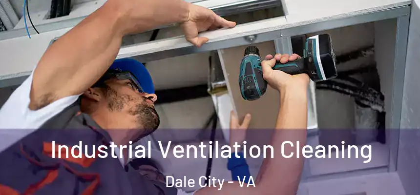 Industrial Ventilation Cleaning Dale City - VA